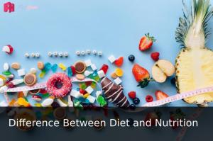  The Difference between Diet and Nutrition